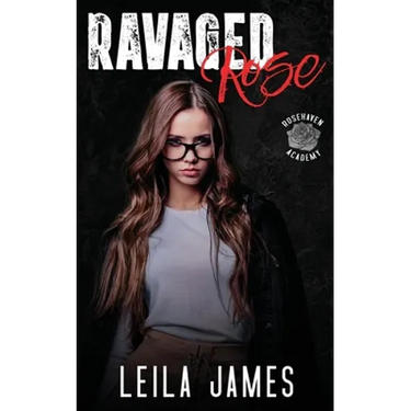 Ravaged Rose: A High School Bully Romance
