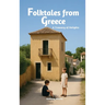 Folktales from Greece: A Treasury of Delights (World Folklore Series)
