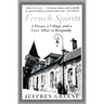French Spirits: A House, a Village, and a Love Affair in Burgundy
