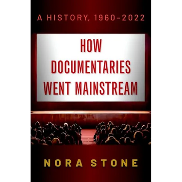 How Documentaries Went Mainstream: A History, 1960-2022