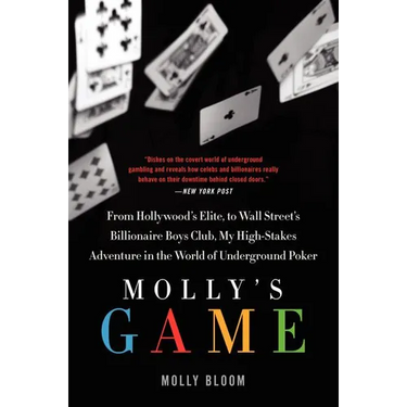 Molly's Game: The True Story of the 26-Year-Old Woman Behind the Most Exclusive, High-Stakes Underground Poker Game in the World