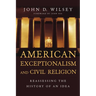 American Exceptionalism and Civil Religion: Reassessing the History of an Idea