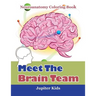 Meet The Brain Team: Neuroanatomy Coloring Book