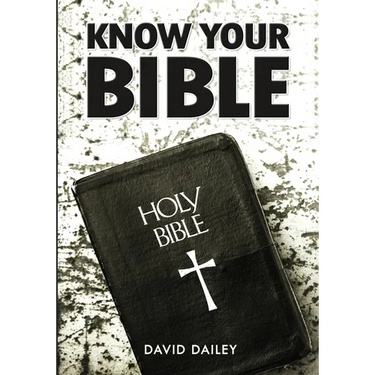 Know Your Bible: All 66 Books of the Bible Summarized and Explained
