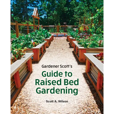 Gardener Scott's Guide to Raised Bed Gardening