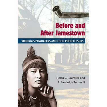 Before and After Jamestown: Virginia's Powhatans and Their Predecessors