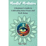 Mindful Meditation: A Beginner's Guide to Cultivating Inner Peace and Well-Being - Transform Your Life with the Power of Mindfulness and Meditation Te