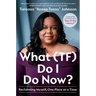 What (Tf) Do I Do Now?: Reclaiming Myself, One Piece at a Time