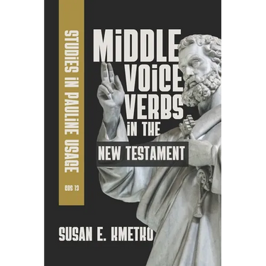 Middle Voice Verbs in the New Testament: Studies in Pauline Usage