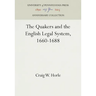 The Quakers and the English Legal System, 1660-1688