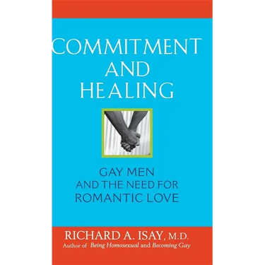 Commitment and Healing: Gay Men and the Need for Romantic Love