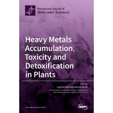Heavy Metals Accumulation, Toxicity and Detoxification in Plants