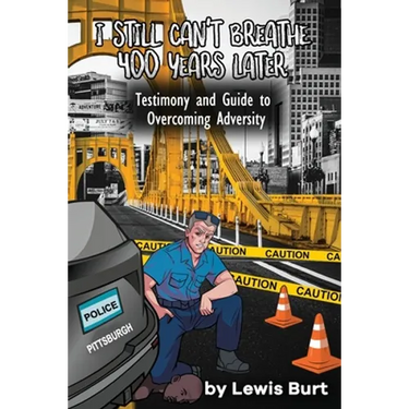 I Still Can't Breathe 400 Years Later: Testimony and Guide to Overcoming Adversity