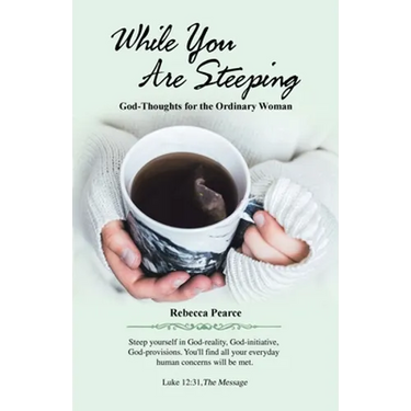 While You Are Steeping: God-Thoughts for the Ordinary Woman