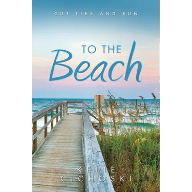 To the Beach: Cut Ties and Run