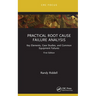 Practical Root Cause Failure Analysis: Key Elements, Case Studies, and Common Equipment Failures