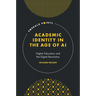 Academic Identity in the Age of AI: Higher Education and the Digital Revolution