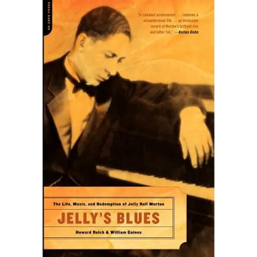 Jelly's Blues: The Life, Music, and Redemption of Jelly Roll Morton