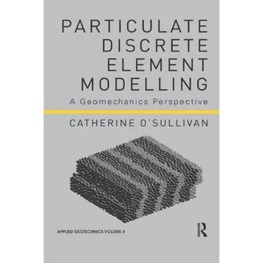 Particulate Discrete Element Modelling: A Geomechanics Perspective