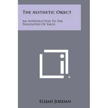 The Aesthetic Object: An Introduction To The Philosophy Of Value