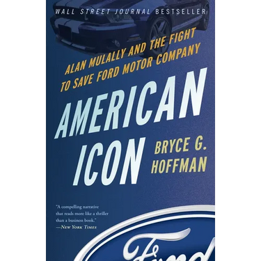 American Icon: Alan Mulally and the Fight to Save Ford Motor Company