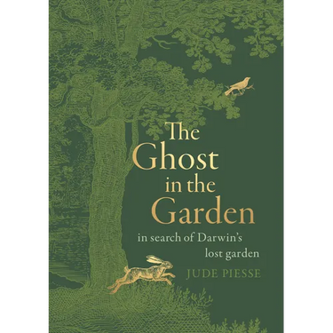 The Ghost in the Garden: In Search of Darwin's Lost Garden
