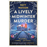 A Lively Midwinter Murder: A Gripping Cosy Mystery to Curl Up with This Christmas