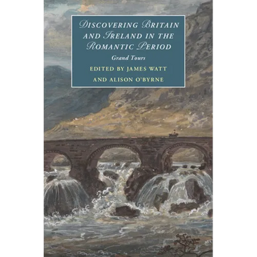 Discovering Britain and Ireland in the Romantic Period