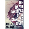 The Razor Darkness of a Starless Night