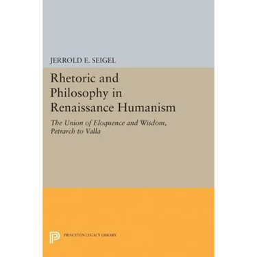 Rhetoric and Philosophy in Renaissance Humanism