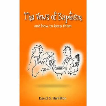 The Vows of Baptism: And How to Keep Them