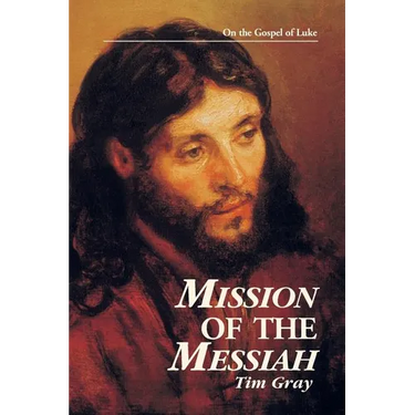 Mission of the Messiah: On the Gospel of Luke