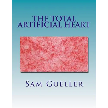 The Total Artificial Heart: Past and Future