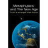Metaphysics And The New Age: Truth Is Stranger Than Fiction