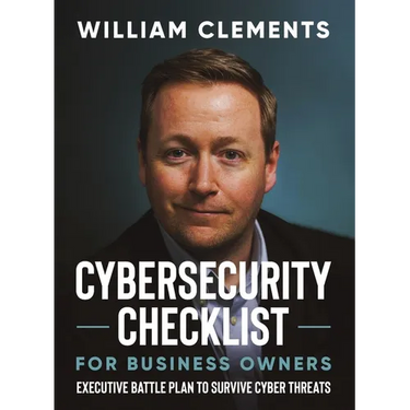 Cybersecurity Checklist for Business Owners: Executive Battle Plan to Survive Cyber Threats