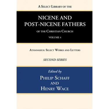 A Select Library of the Nicene and Post-Nicene Fathers of the Christian Church, Second Series, Volume 4