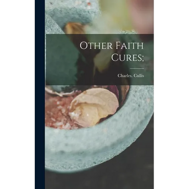 Other Faith Cures;