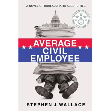 Average Civil Employee: A Novel of Bureaucratic Absurdities