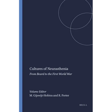 Cultures of Neurasthenia: From Beard to the First World War