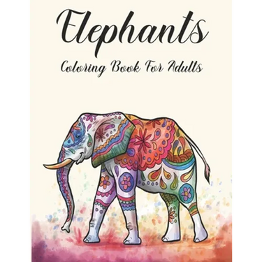 Elephants Coloring Book for Adults: Adult Coloring Book with Elephant and Mandala Stress Relief and Relaxation