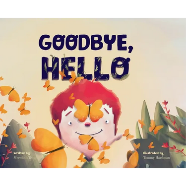 Goodbye, Hello: The Cycle of Life and the Beauty of What's Next