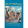 Yeret Nutyog: Inspired by Actual Life Events of Artist, Tyree Guyton, Founder of the Internationally Acclaimed Heidelberg Project, Detroit MI