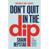 Don't Quit in the Dip