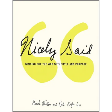Nicely Said: Writing for the Web with Style and Purpose