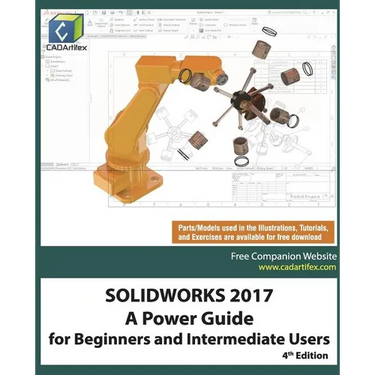 Solidworks 2017: A Power Guide for Beginners and Intermediate Users