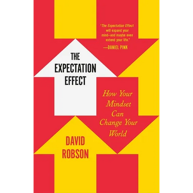 The Expectation Effect: How Your Mindset Can Change Your World