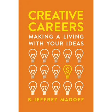 Creative Careers: Making a Living with Your Ideas