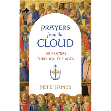Prayers from the Cloud: 100 Prayers Through the Ages