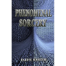 Phenomenal Sorcery: A System of Informational Magic for Real and Virtual Worlds