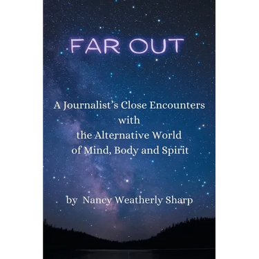 Far Out: A Journalist's Close Encounters with the Alternative World of Mind, Body and Spirit